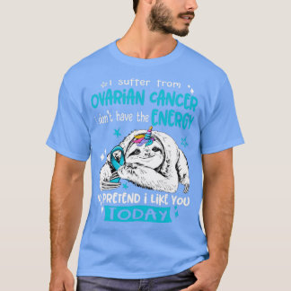 I suffer from Ovarian Cancer i dont have the Energ T-Shirt