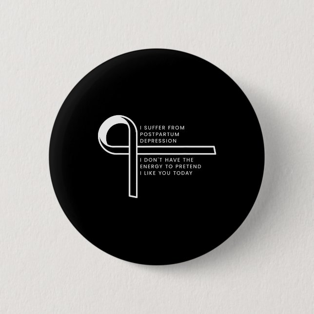 I Suffer From Post Traumatic Stress Disorder  Button (Front)