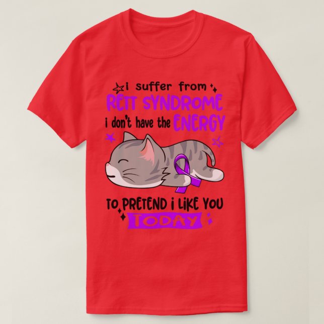 I Suffer From Rett Syndrome I Dont Have The Energy T-Shirt (Design Front)
