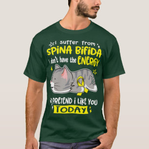 I Suffer From Spina Bifida I Dont Have The Energy  T-Shirt