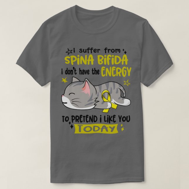 I Suffer From Spina Bifida I Dont Have The Energy  T-Shirt (Design Front)