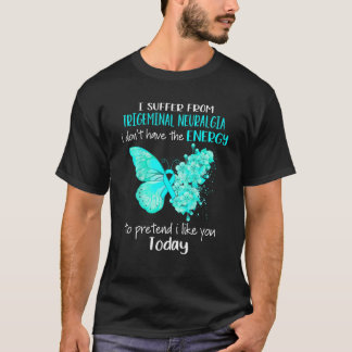 I Suffer From Trigeminal Neuralgia Awareness Butte T-Shirt