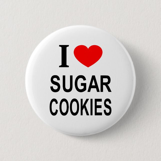 I ❤️ SUGAR COOKIES I LOVE SUGAR COOKIES I HEART SU BUTTON (Front)