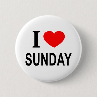 I ❤️ SUNDAY I LOVE SUNDAY I HEART SUNDAY BUTTON