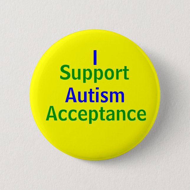 I Support Autism Acceptance Pinback Button (Front)