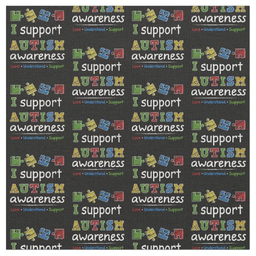I Support Autism Awareness Love Understand Puzzles Fabric