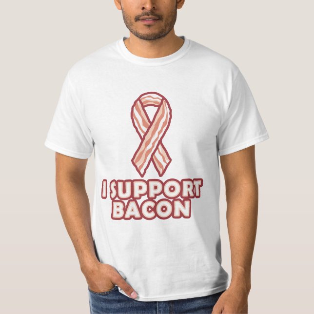 I Support Bacon T-Shirt (Front)