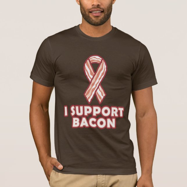 I Support Bacon T-Shirt (Front)