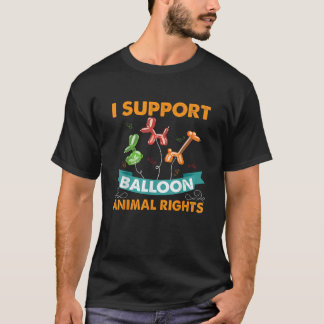 I Support Balloon Animal Rights Funny Birthday Gif T-Shirt