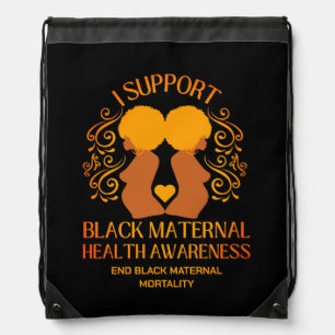 I Support BLACK MATERNAL HEALTH AWARENESS Mom Drawstring Bag