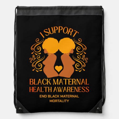 I Support BLACK MATERNAL HEALTH AWARENESS Mom Drawstring Bag