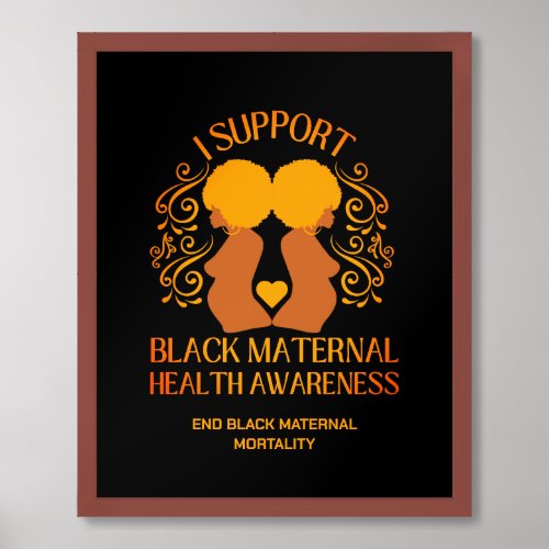 I Support BLACK MATERNAL HEALTH AWARENESS Mom Framed Art