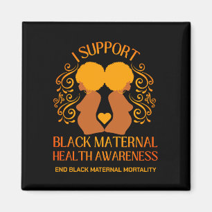 I Support BLACK MATERNAL HEALTH AWARENESS Mom Magnet