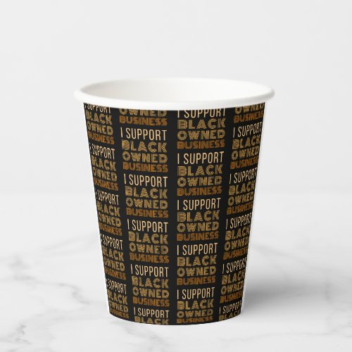 I Support Black_Owned Business Paper Cups