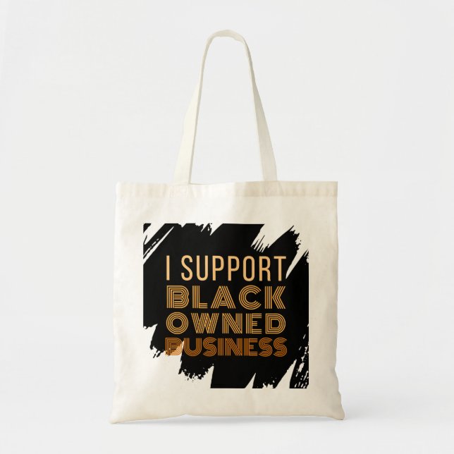 I Support Black-Owned Business Tote Bag (Front)