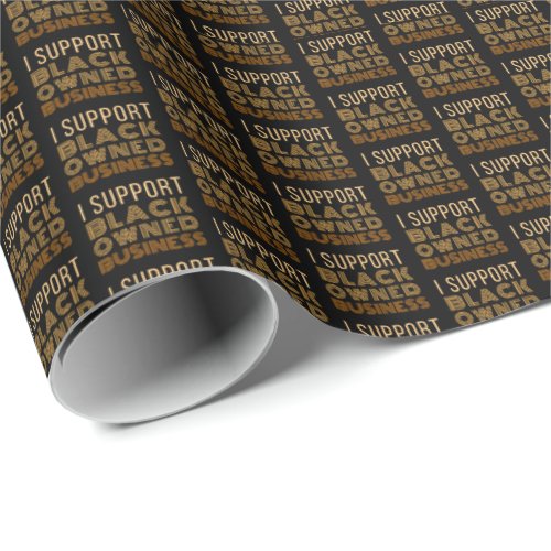 I Support Black_Owned Business Wrapping Paper