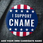 I support candidate name political election button<br><div class="desc">Pinback button badge featuring the text "I support" and your custom candidate name with blue and red stars and stripes borders.</div>
