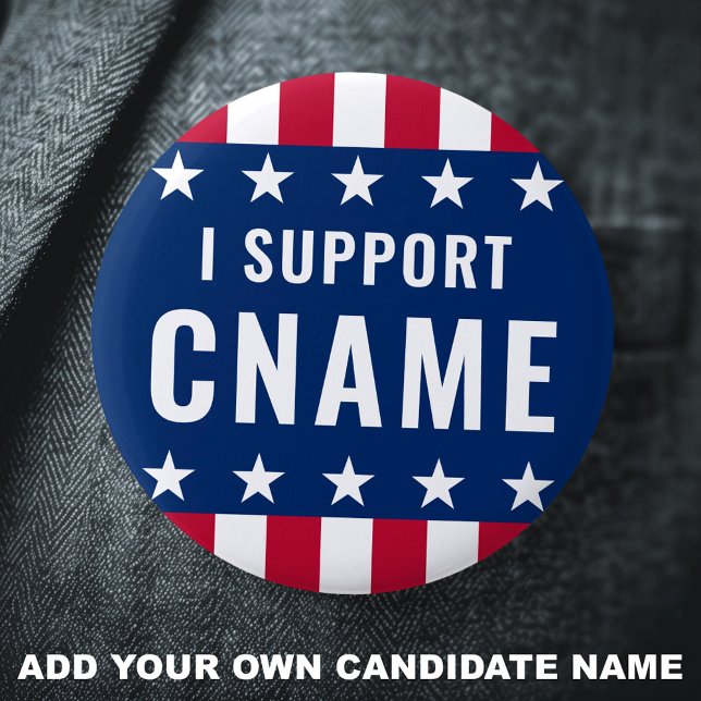 I support candidate name political election button (I support candidate name political election button)