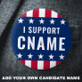 I support candidate name political election button