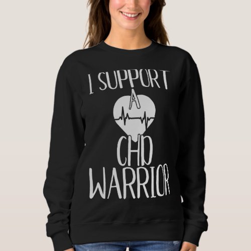 I Support Chd Heart Warrior Chd Awareness Month Sweatshirt