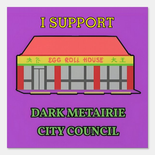I Support Dark Metairie City Council Yard Sign (Front)