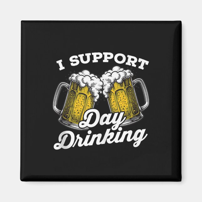 I Support Day Drinking Funny Beer Drinker Tank Top Magnet (Front)