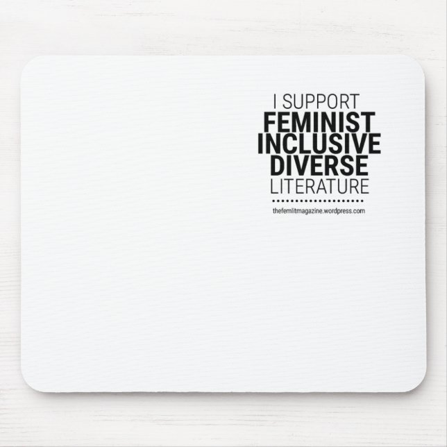 I Support Feminist Diverse Inclusive Literature Mouse Pad (Front)