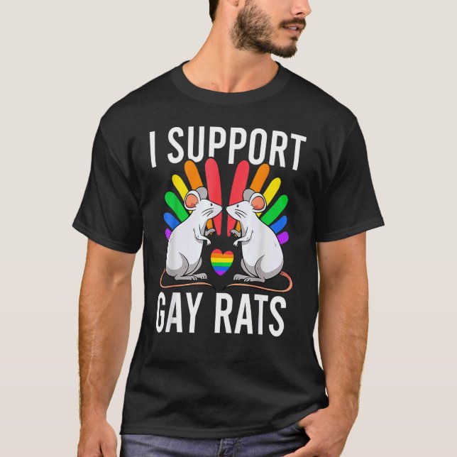 I Support Gay Rats Sarcastic Lgbt Gay Lesbian Prid T-Shirt (Front)