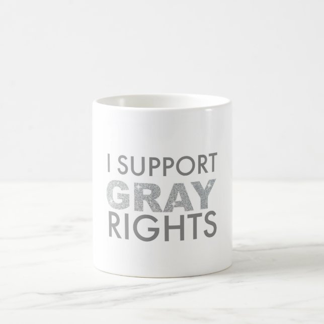 I Support Gray Rights Coffee Mug (Center)
