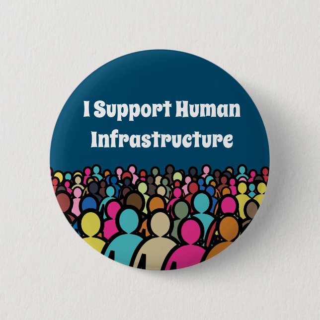 I Support Human Infrastructure Button (Front)