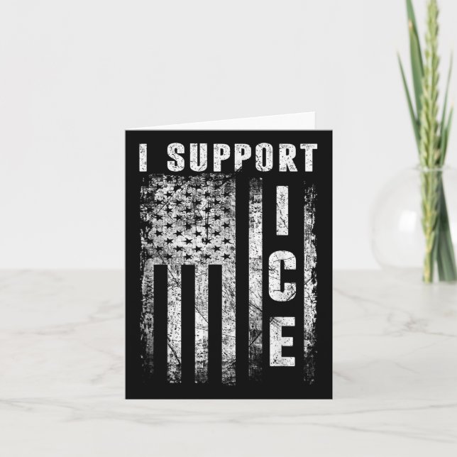 I Support Ice, Immigration Officers American Flag  Card (Front)