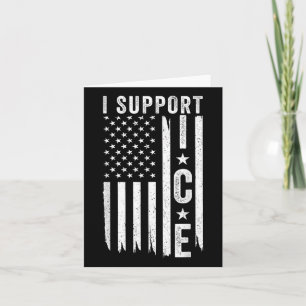 I Support Ice, Immigration Officers American Flag Card