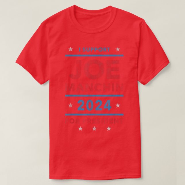 I Support Joe Manchin for President 2024Election C T-Shirt (Design Front)