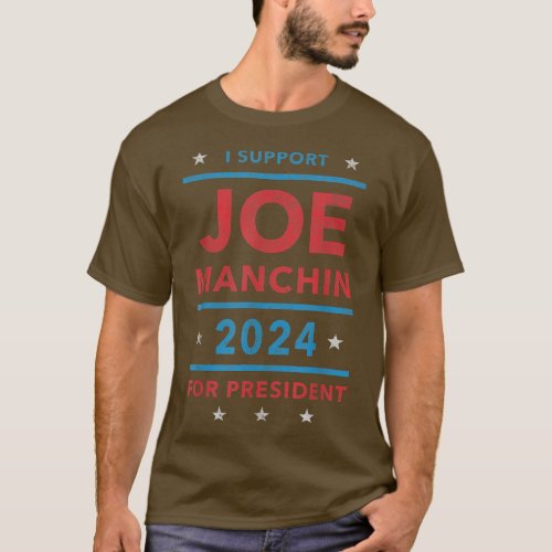I Support Joe Manchin for President 2024Election C T_Shirt