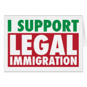 I Support Legal Immigration (Front Horizontal)