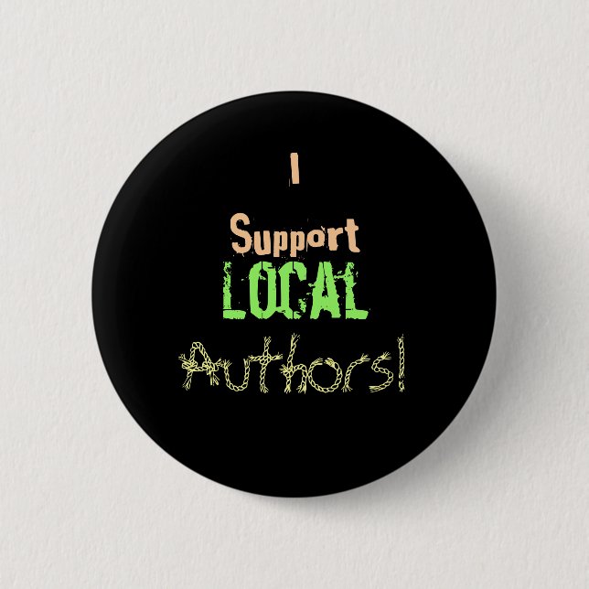 I Support Local Authors! Pinback Button (Front)