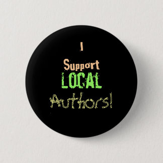 I Support Local Authors! Pinback Button