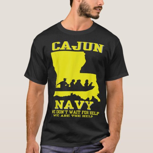 I support Louisiana Search and Rescue  CAJUN NAVY  T_Shirt