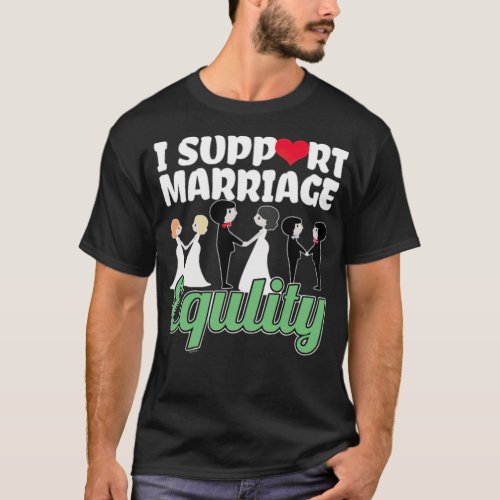 I Support Marriage LGBT Lesbian Gay Bisexual  T_Shirt