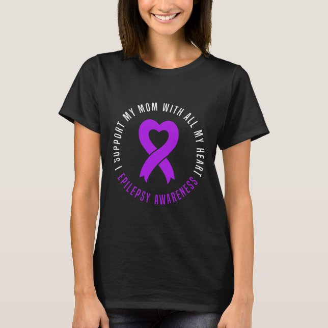 I support Mom with all my heart Epilepsy Warrior M T-Shirt (Front)