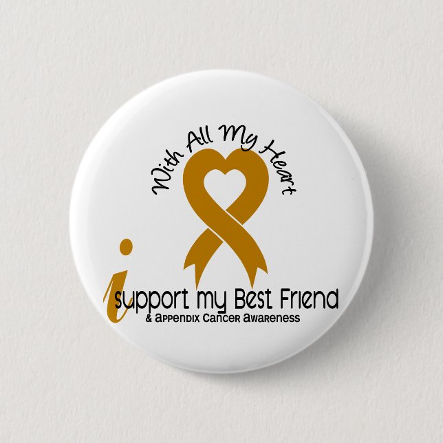 I Support My Best Friend Appendix Cancer Button (Front)