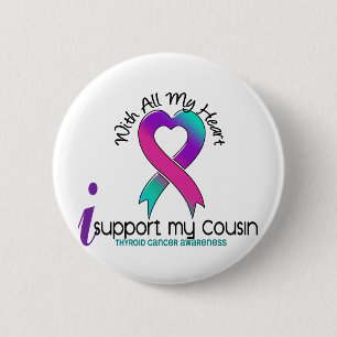 I Support My Cousin Thyroid Cancer Pinback Button