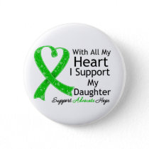 I Support My Daughter With All My Heart Button