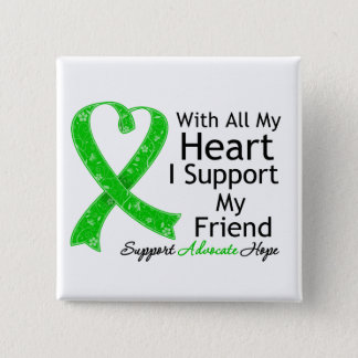 I Support My Friend With All My Heart Button
