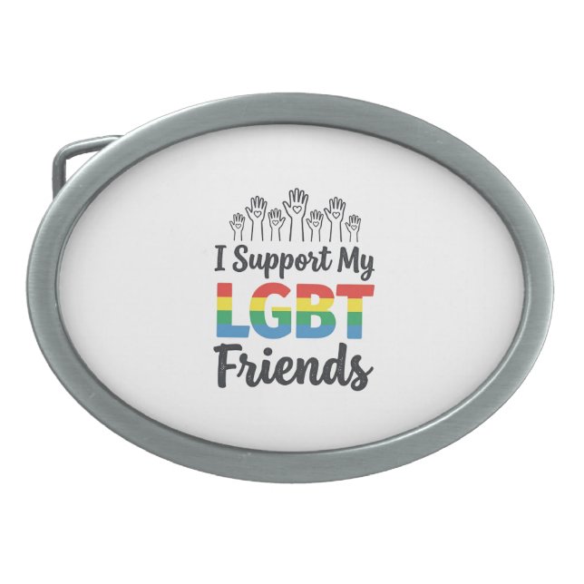 I Support My LGBT Friends Rainbow Pride Vector Des Belt Buckle (Front)