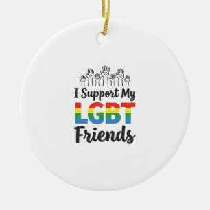 I Support My LGBT Friends Rainbow Pride Vector Des Ceramic Ornament