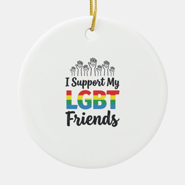 I Support My LGBT Friends Rainbow Pride Vector Des Ceramic Ornament (Front)