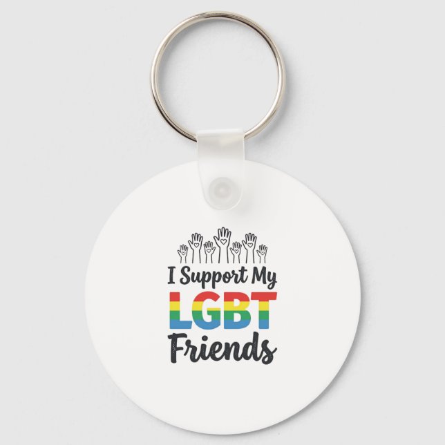 I Support My LGBT Friends Rainbow Pride Vector Des Keychain (Front)