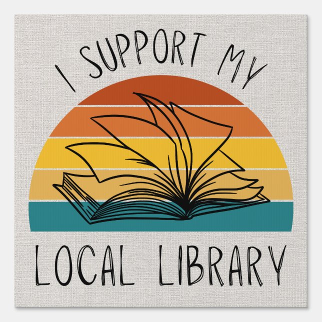 I Support My Local Library Yard Sign (Front)