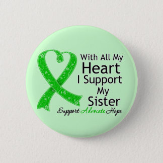 I Support My Sister All My Heart Pinback Button